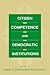 Citizen Competence and Democratic Institutions by Stephen L. Elkin