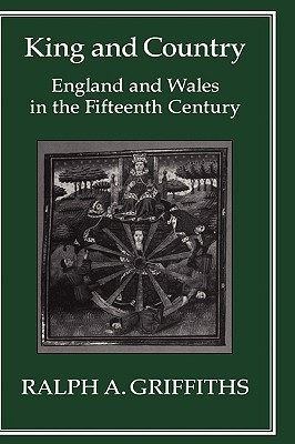 King and Country: England and Wales in the Fifteenth Century (Hardcover)