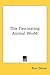 This Fascinating Animal World