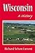 Wisconsin: A HISTORY