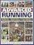 Advanced Running: How to train for both sport and competition running, including individual preparation plans, advanced schedules and expert advice on every aspect, all shown in over 280 photographs