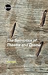 The Semiotics of Theatre and Drama by Keir Elam