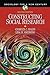 Constructing Social Research: The Unity and Diversity of Method (Sociology for a New Century Series)