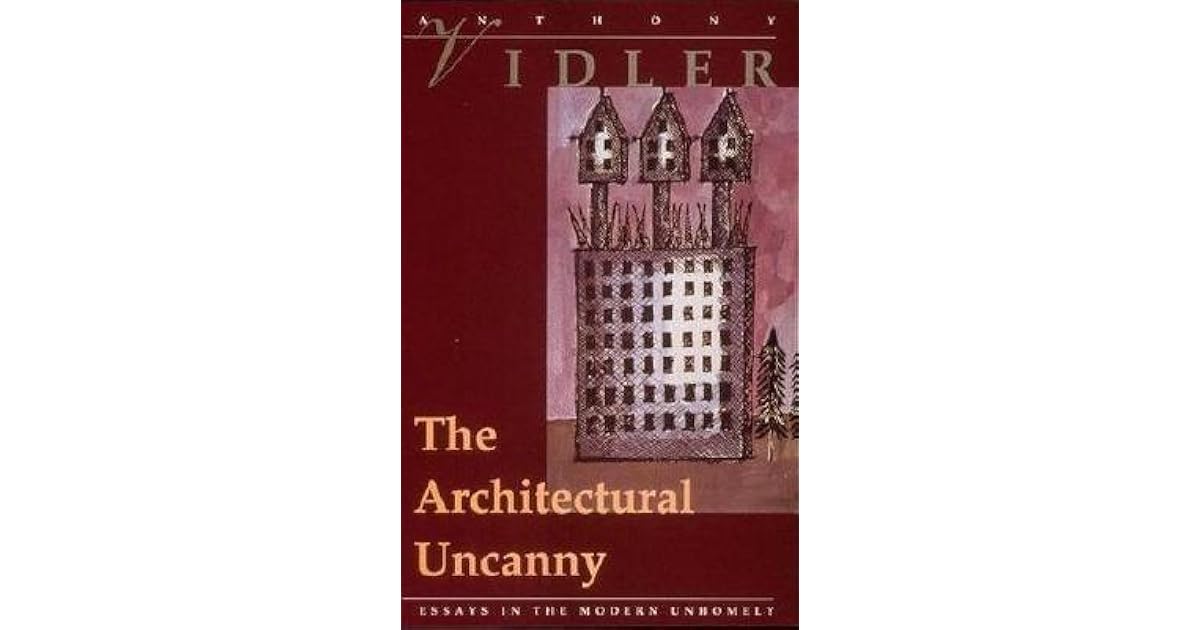 The architectural uncanny essays in the modern unholy 07 picture