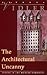 The Architectural Uncanny: Essays in the Modern Unhomely