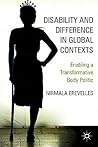 Disability and Difference in Global Contexts by Nirmala Erevelles