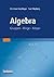 Algebra: Gruppen - Ringe - Körper (German Edition)