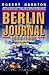 Berlin Journal, 1989-1990 by Robert Darnton