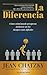 La diferencia / The Difference: Cómo usted puede prosperar, inclusive en los tiempos más difíciles / How You Can Thrive, Even in the Most Difficult Times (Spanish Edition)