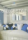 Greece Style: Exteriors, Interiors, Details (Icons S.)