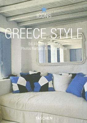 Greece Style: Exteriors, Interiors, Details (Icons S.)