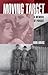 Moving Target: A Memoir of Pursuit
