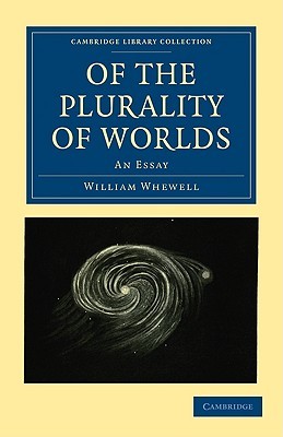 Of the Plurality of Worlds: An Essay (Cambridge Library Collection - Science and Religion)