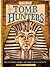 Tomb Hunters: Discover the Incredible Lost World of Egypt (Trailblazers)