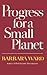 Progress for a Small Planet