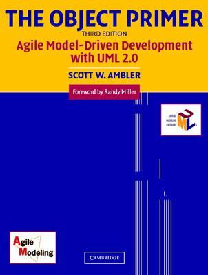 The Object Primer: Agile Model-Driven Development with UML 2.0 (Paperback)