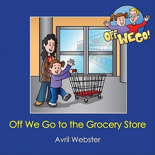 Off We Go to the Grocery Store (Paperback)