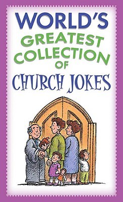 The Worlds Greatest Collection of Church Jokes (Paperback)