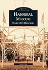 Hannibal: Bluff City Memories (Images of America: Missouri) Hannibal: Bluff City Memories (Images of America: Missouri)