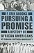 Pursuing a Promise: A Histo...