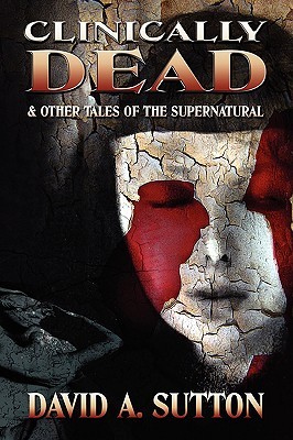 Clinically Dead & Other Tales of the Supernatural (Hardcover)