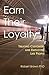 Earn Their Loyalty: Treating Customers and Employees Like People