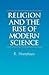 Religion and the Rise of Mo...