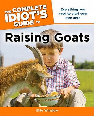 The Complete Idiot's Guide to Raising Goats (Paperback)