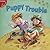 Puppy Trouble (Little Birdie Readers)