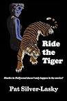 Ride The Tiger: Murder in Hollywood doesn't only happen in the movies! Ride The Tiger: Murder in Hollywood doesn't only happen in the movies!