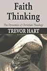 Faith Thinking: The Dynamics of Christian Theology Faith Thinking: The Dynamics of Christian Theology