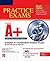 CompTIA A+ Certification Practice Exams (Exams 220-701 & 220-702) (Certification Press)