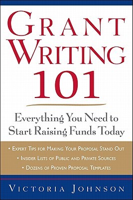 Grant Writing 101: Everything You Need to Start Raising Funds Today (Paperback)