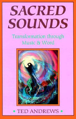 Sacred Sounds: Transformation Through Music and Word (Paperback)