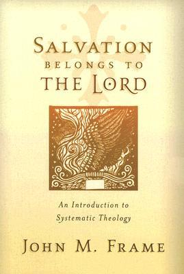 Salvation Belongs to the Lord: An Introduction to Systematic Theology (Paperback)