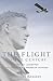 The Flight of the Century: Charles Lindbergh and the Rise of American Aviation (Pivotal Moments in American History)