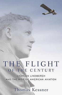 The Flight of the Century: Charles Lindbergh and the Rise of American Aviation (Pivotal Moments in American History)