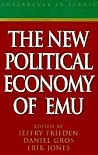 The New Political Economy of E.M.U. The New Political Economy of E.M.U.