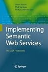 Implementing Semantic Web Services: The SESA Framework Implementing Semantic Web Services: The SESA Framework