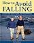 How to Avoid Falling: A Guide for Active Aging and Independence