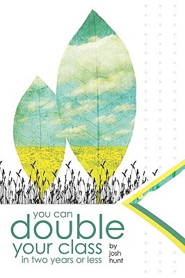 You Can Double Your Class in Two Years or Less (Paperback)