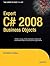 Expert C# 2008 Business Objects (Expert's Voice in .NET)