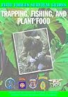 Trapping, Fishing, and Plant Food (Elite Forces Survival Guides)