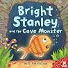 Bright Stanley and the Cave Monster Bright Stanley and the Cave Monster