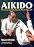 Aikido: The Complete Basic Techniques