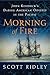 Morning of Fire: John Kendrick's Daring American Odyssey in the Pacific