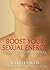 BOOST YOUR SEXUAL ENERGY:A GT