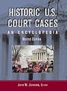 Historic U. S. Court Cases: An Encyclopedia (American Law and Society) (2 Volumes) Historic U. S. Court Cases: An Encyclopedia (American Law and Society) (2 Volumes)