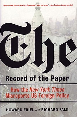 The Record of the Paper: How the New York Times Misreports US Foreign Policy (Hardcover)