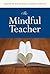 The Mindful Teacher by Elizabeth MacDonald